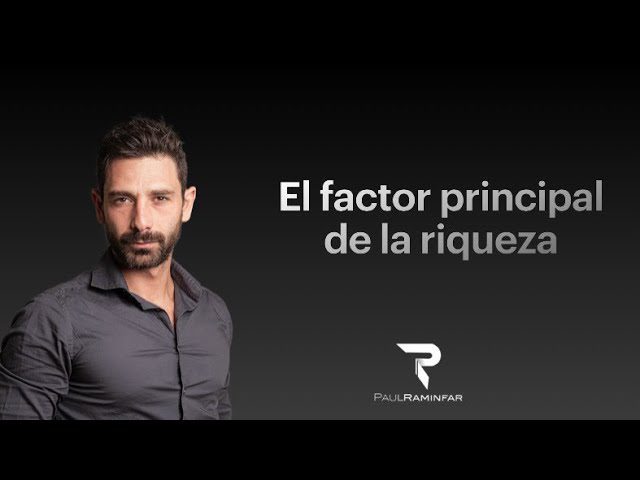 El factor principal de la riqueza