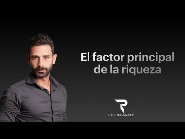 El factor principal de la riqueza El factor principal de la riqueza