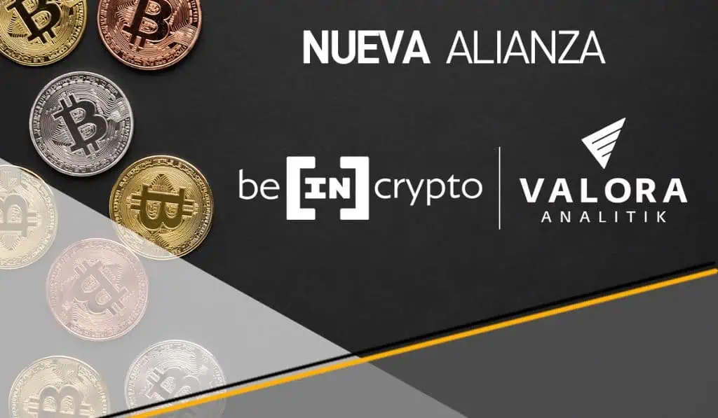 Valora Analitik y BeInCrypto.com: nueva alianza para conocer más sobre criptomonedas, NFT y BlockChain Valora Analitik y BeInCrypto.com: nueva alianza para conocer más sobre criptomonedas, NFT y BlockChain