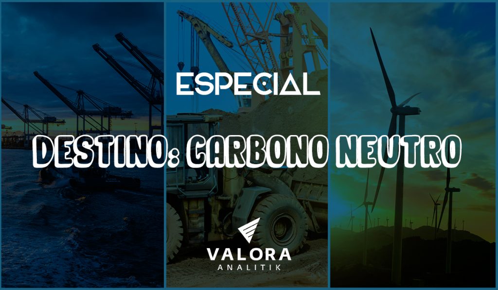 Especial Valora - Destino: carbono neutro