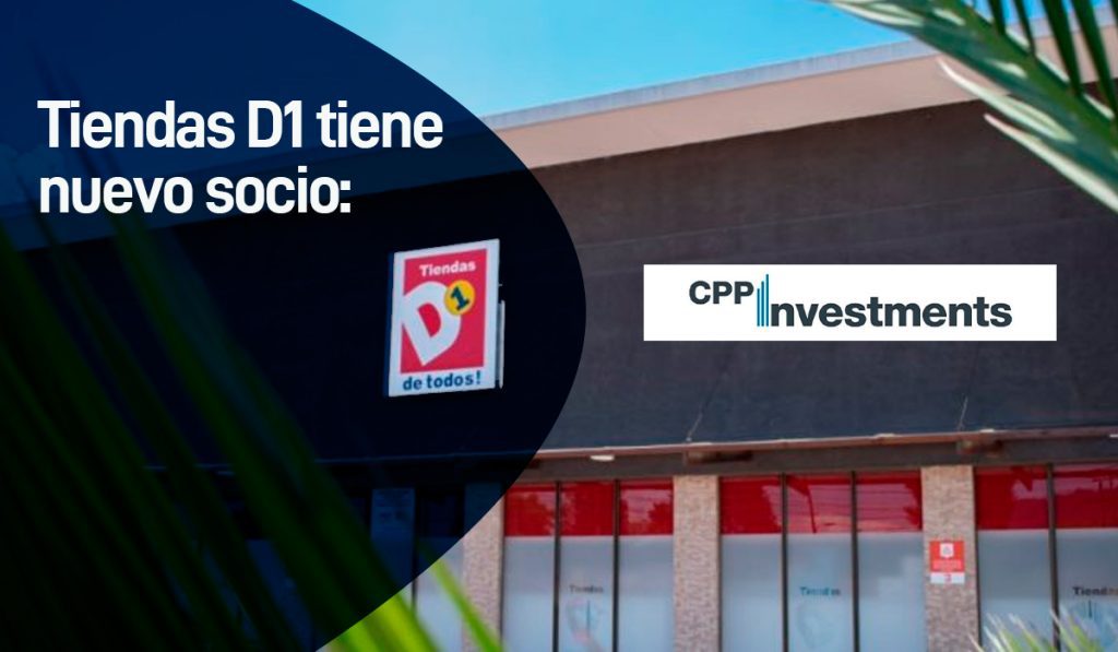 Tiendas D1 tiene nuevo socio: fondo de pensiones canadiense adquiere participación Tiendas D1 tiene nuevo socio: fondo de pensiones canadiense adquiere participación