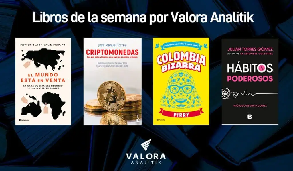Los 4 libros de la semana por Valora Analitik: del pasado a la nueva era Los 4 libros de la semana por Valora Analitik: del pasado a la nueva era