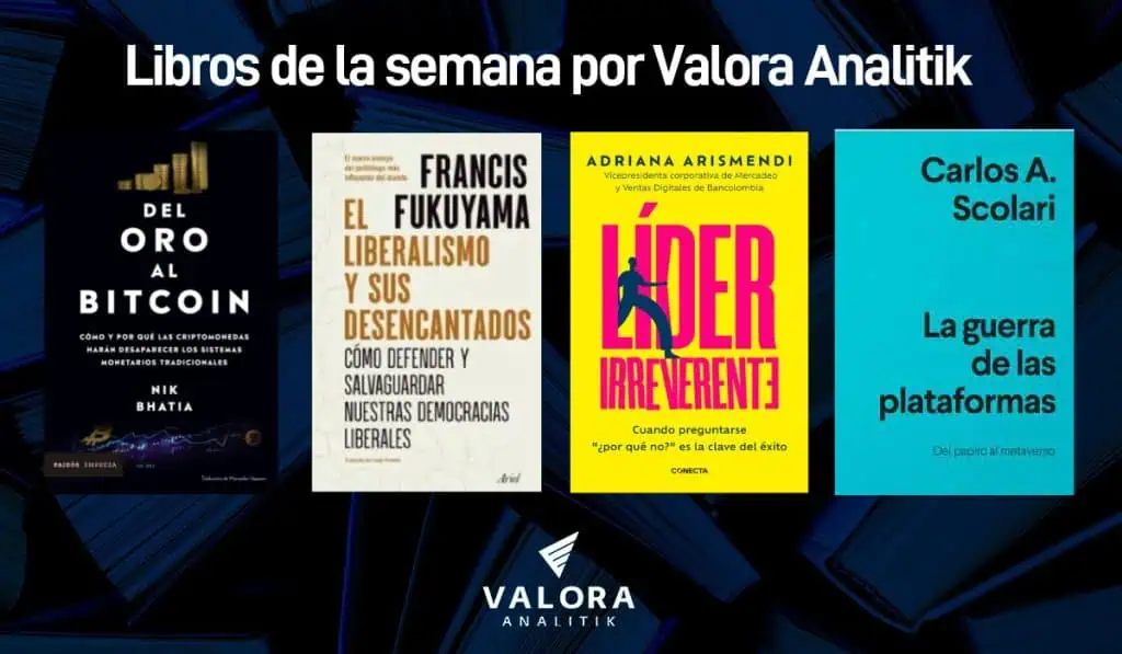 Los 4 libros de la semana por Valora Analitik: mirada hacia nuevos paradigmas Los 4 libros de la semana por Valora Analitik: mirada hacia nuevos paradigmas