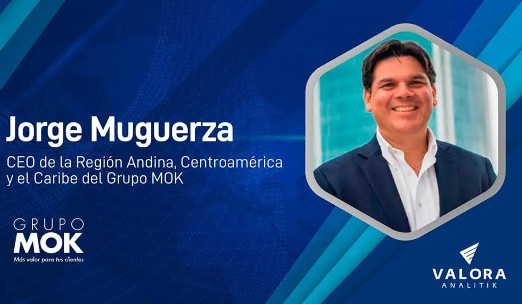 Jorge Muguerza, nuevo CEO de la Región Andina, Centroamérica y el Caribe del Grupo MOK Jorge Muguerza, nuevo CEO de la Región Andina, Centroamérica y el Caribe del Grupo MOK