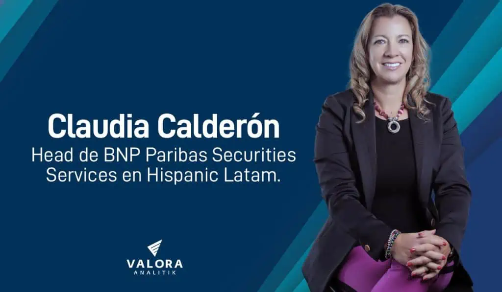 BNP Paribas plantea desafíos para negocio de custodia en Colombia Claudia Calderón, Head de BNP Paribas Securities Services en Hispanic Latam