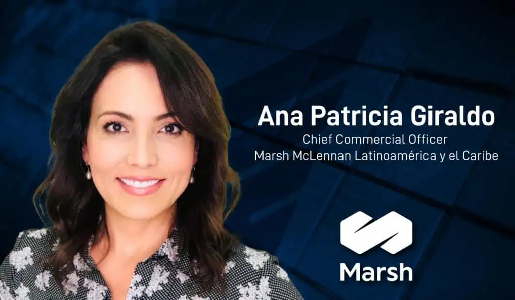 Colombiana Ana Patricia Giraldo, nueva chief commercial officer de Marsh McLennan en América Latina y el Caribe Ana Patricia Giraldo, Chief Commercial Officer Marsh McLennan Latinoamérica y el Caribe