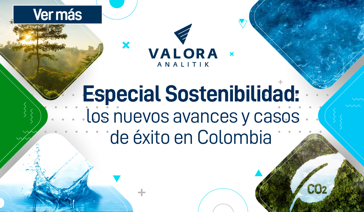 Sostenibilidad: los nuevos avances y casos de éxito en Colombia