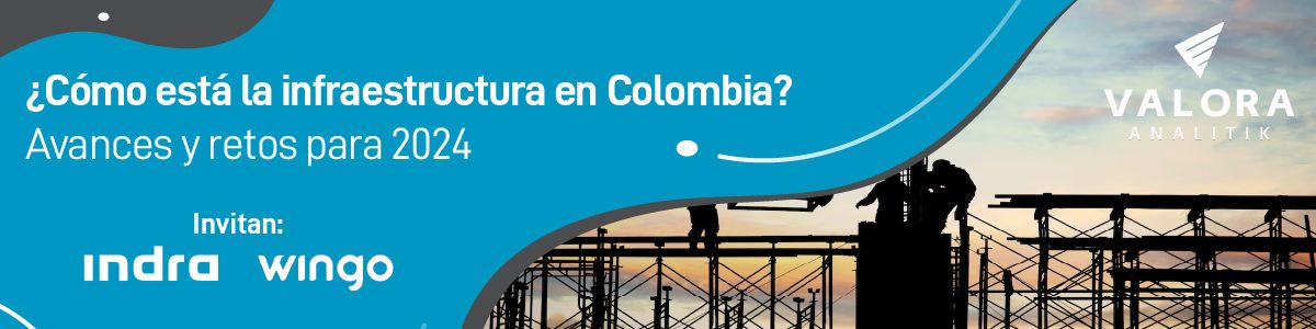 ¿Cómo está la infraestructura en Colombia? Avances y retos para 2024