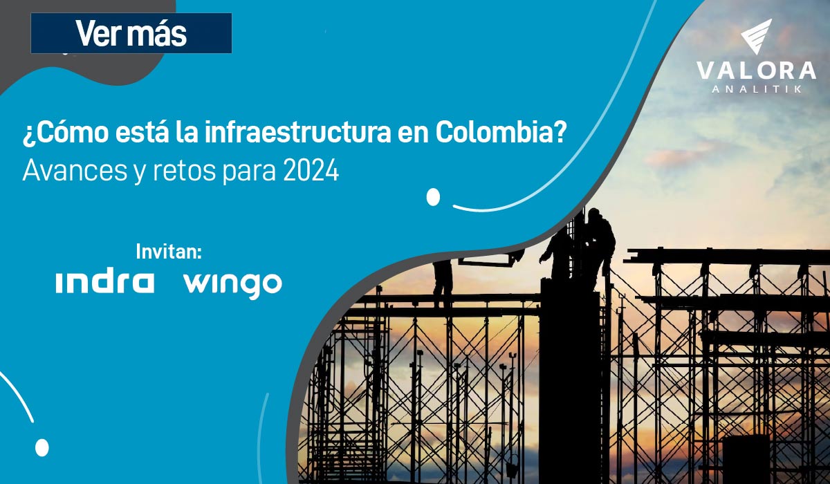¿Cómo está la infraestructura en Colombia? Avances y retos para 2024