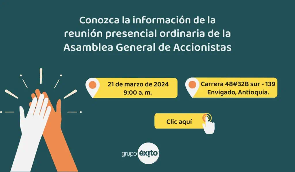 Asamblea General de Accionistas - Reunión ordinaria presencial de Almacenes Éxito S.A. Almacenes Éxito