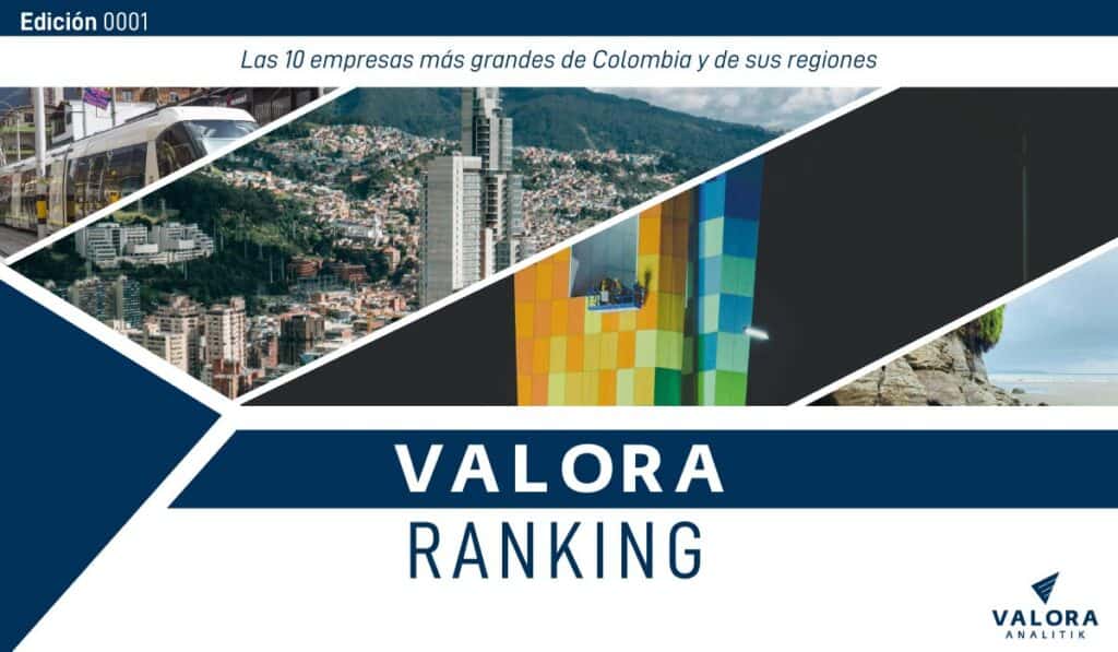 Valora Ranking: Las 10 Empresas Más Grandes De Colombia Y De Sus Regiones