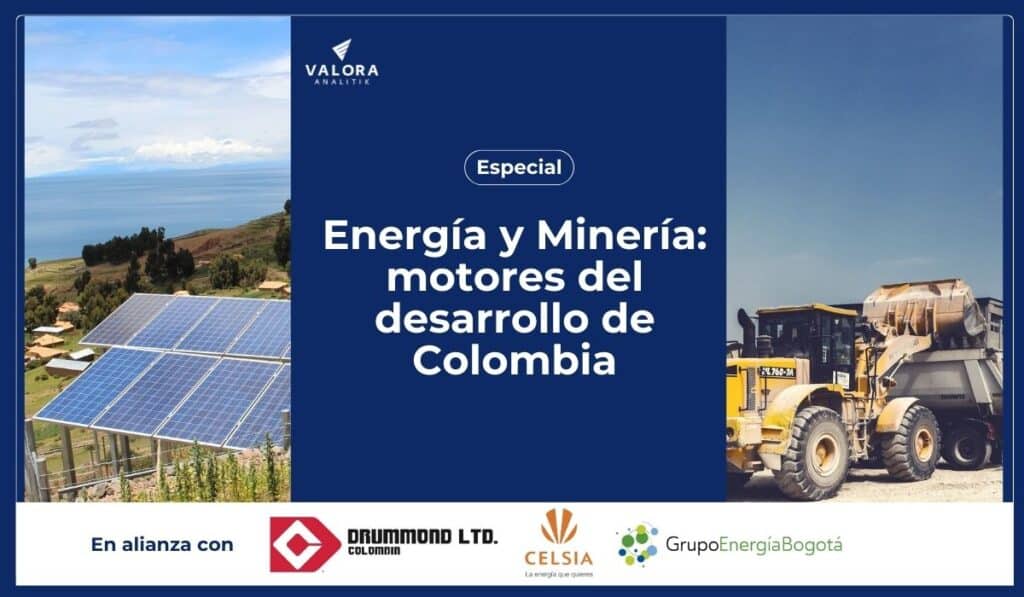 Energía y Minería: motores del desarrollo en Colombia