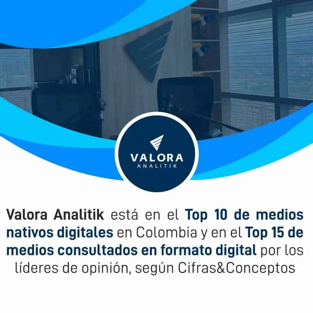 Valora Analitik, en el 'top' 10 de medios nativos digitales más leídos por líderes de opinión en Colombia Valora Analitik, entre los medios nativos digitales más leídos