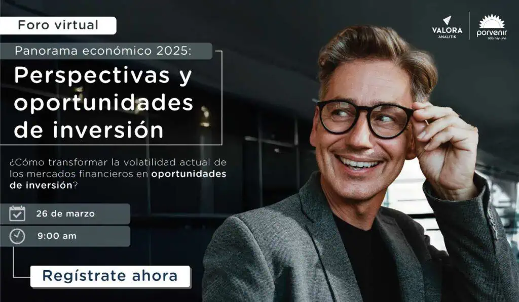 Regístrate a ‘Panorama económico 2025: perspectivas y oportunidades de inversión’, foro de Porvenir y Valora Analitik Foro Porvenir y Valora Analitik