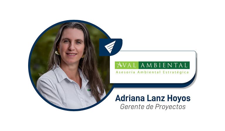 Adriana Lanz Hoyos, Gerente de Proyectos en Aval Ambiental Empresarial
