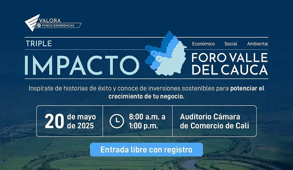 Llega el Foro Valle del Cauca Triple Impacto en Cali: espacio para la innovación, sostenibilidad y desarrollo regional Foro Valle del Cauca Triple Impacto