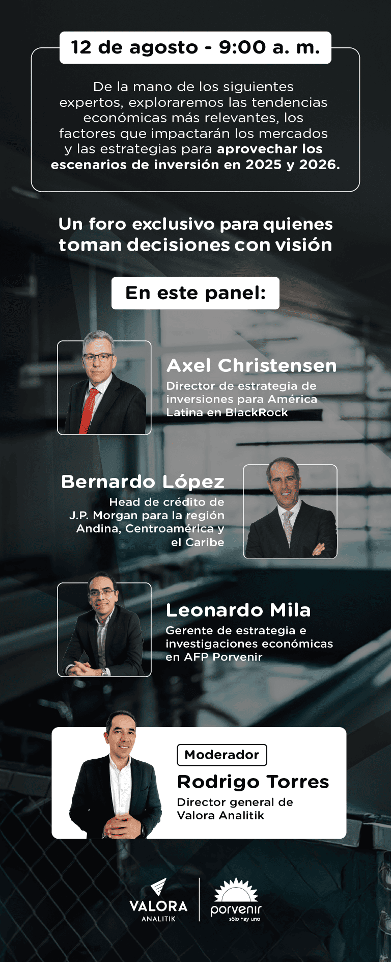 Un foro exclusivo para quienes toman decisiones con visión. Invitados a este panel:
