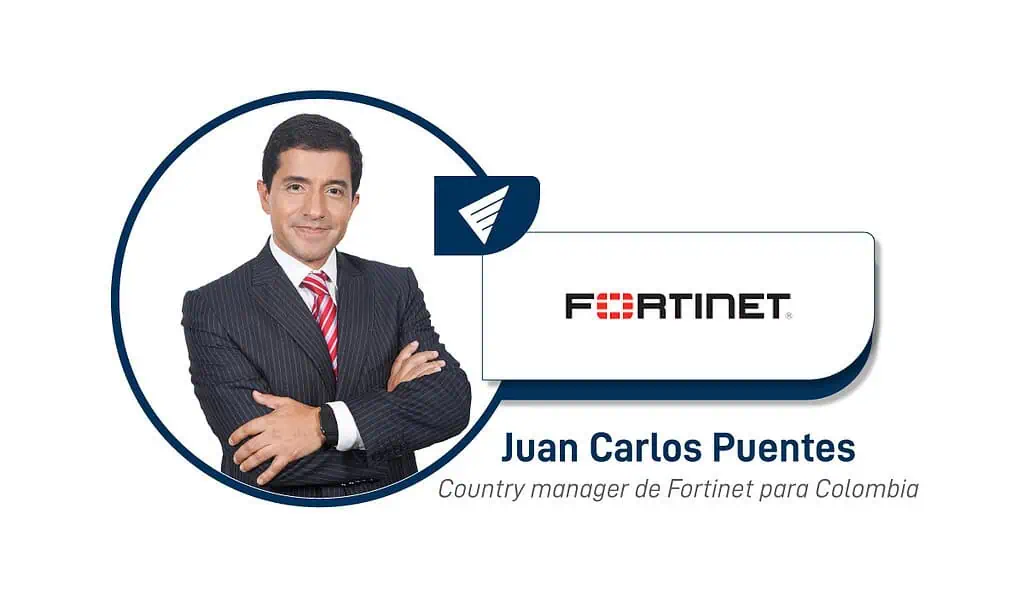 Entrevista | Ciberseguridad, factor que genera confianza y crecimiento empresarial Juan Carlos Puentes, country manager de Fortinet para Colombia