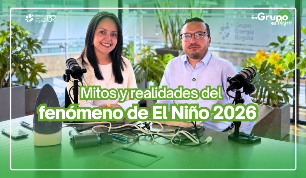 Podcast GEB | El Niño en Colombia: ¿qué tan preparado está el sistema eléctrico para enfrentar la sequía? Podcast GEB